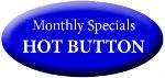 Hot Button Monthly Specials 150